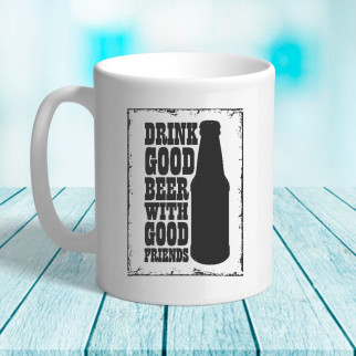 Білий кухоль (чашка) з принтом Пиво "Drink good beer with good friends" - Інтернет-магазин спільних покупок ToGether