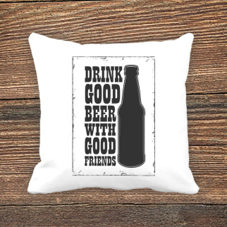 Подушка з принтом Пиво "Drink good with beer good friends" - Інтернет-магазин спільних покупок ToGether