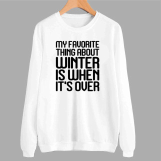 Світшот білий з патріотичним принтом "My favorite thing about winter is when it's over" - Інтернет-магазин спільних покупок ToGether