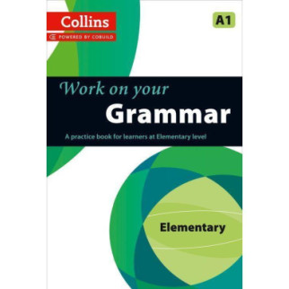Книга Collins Work on Your Grammar A1 Elementary 128 с (9780007499533) - Інтернет-магазин спільних покупок ToGether