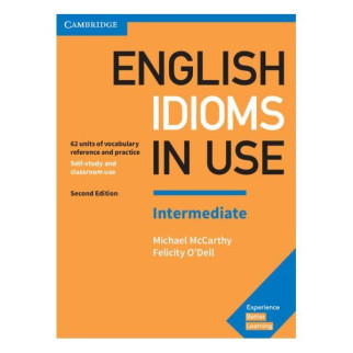 Книга Cambridge University Press English Idioms in Use Second Edition Intermediate з відповідями 180 с (9781316629888) - Інтернет-магазин спільних покупок ToGether