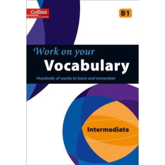 Книга Collins Work on Your Vocabulary B1 Intermediate 128 с (9780007499649) - Інтернет-магазин спільних покупок ToGether