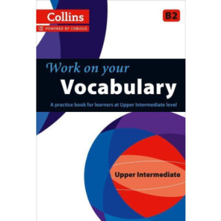 Книга Collins Work on Your Vocabulary B2 Upper-Intermediate 128 с (9780007499656) - Інтернет-магазин спільних покупок ToGether