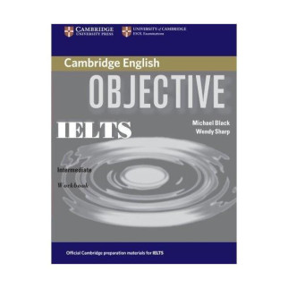 Робочий зошит Cambridge University Press Objective IELTS Intermediate Workbook without answers 66 с (9780521608732) - Інтернет-магазин спільних покупок ToGether