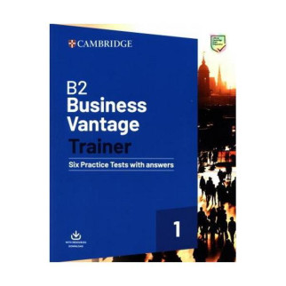 Книга Cambridge University Press B2 Business Vantage Trainer Six Practice Tests with Answers and Resources Download 224 с (9781108716505) - Інтернет-магазин спільних покупок ToGether