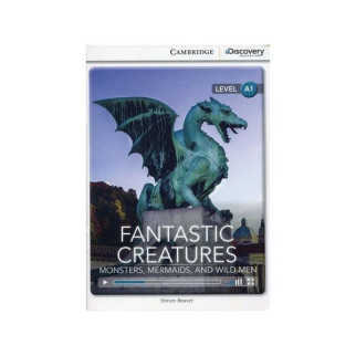Книга Cambridge University Press CDIR A1 Fantastic Creatures: Monsters, Mermaids, and Wild Men 24 с (9781107696372) - Інтернет-магазин спільних покупок ToGether