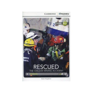 Книга Cambridge University Press CDIR B1+ Rescued: The Chilean Mining Accident 28 с (9781107655195) - Інтернет-магазин спільних покупок ToGether