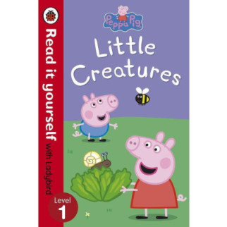 Книга Ladybird Read it yourself 1 Peppa Pi Little Creatures м'яка обкладинка 32 с (9780723272878) - Інтернет-магазин спільних покупок ToGether