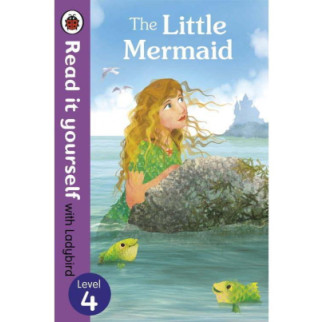 Книга Ladybird Read it yourself 4 The Little Mermaid м'яка обкладинка 48 с (9780723280705) - Інтернет-магазин спільних покупок ToGether