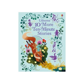 Книга Usborne 10 More Ten-Minute Stories 256 с (9781474922067) - Інтернет-магазин спільних покупок ToGether