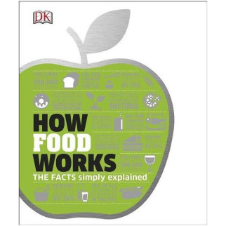 Книга Dorling Kindersley How Food Works 256 с (9780241289396) - Інтернет-магазин спільних покупок ToGether