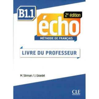 Книга CLE International Écho 2e édition B1. 1 Livre de professeur 112 с (9782090385984) - Інтернет-магазин спільних покупок ToGether
