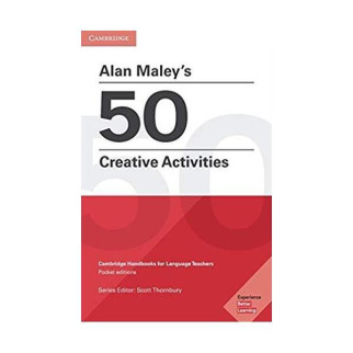 Книга Cambridge University Press Alan Maley's 50 Creative Activities 120 с (9781108457767) - Інтернет-магазин спільних покупок ToGether